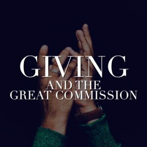 Giving and The Great Commission