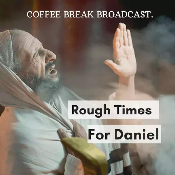 Rough Times for Daniel