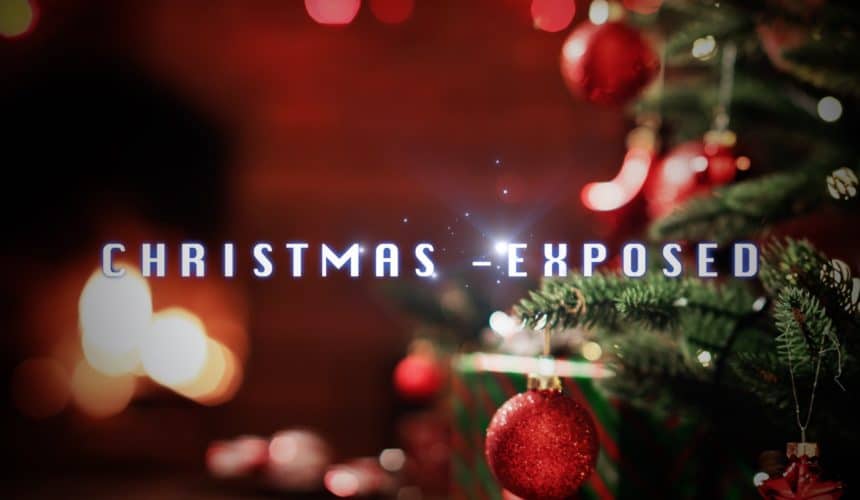 CHRISTMAS – EXPOSED