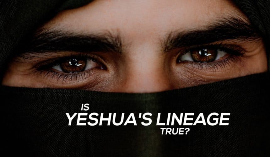 Is Yeshua’s Linage True?