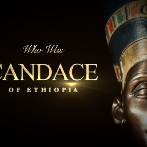 Who was Candace of Ethiopia ?