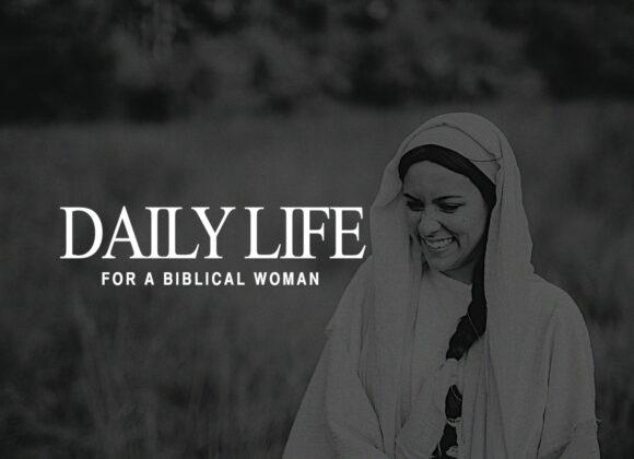 Daily Life for a Biblical Woman
